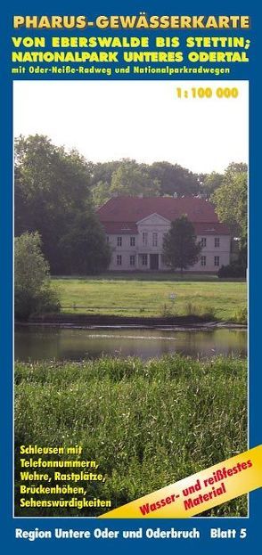 Pharus-Gewässerkarte Region Untere Oder und Oderbruch Blatt 5. Von Eberswalde bis Stettin, Nationalpark Unteres Odertal von Bernstengel,  Rolf