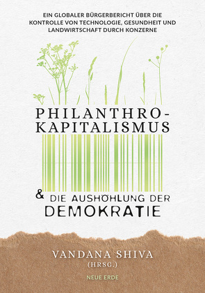 Philanthrokapitalismus und die Aushöhlung der Demokratie von Shiva,  Vandana