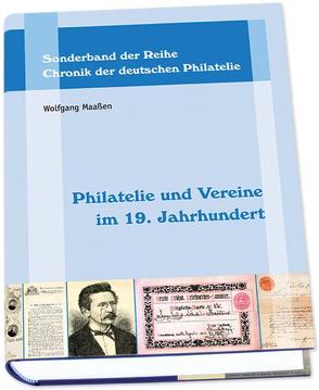 Philatelie und Vereine im 19. Jahrhundert von Maassen,  Wolfgang