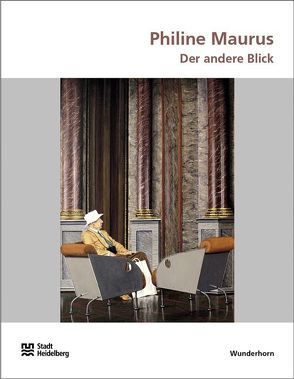 Philine Maurus – Der andere Blick von Gercke,  Hans, Maurus,  Philine, Würzner,  Eckart