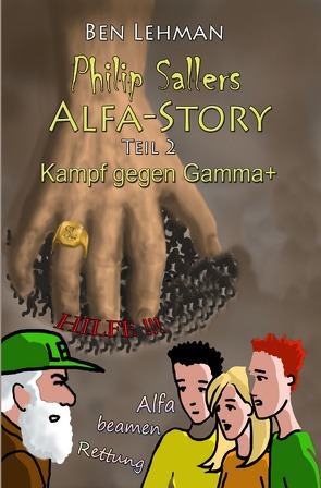 Philip Sallers Alfa-Story / Philip Sallers Alfa-Story – Kampf gegen Gamma+ von Lehman,  Ben