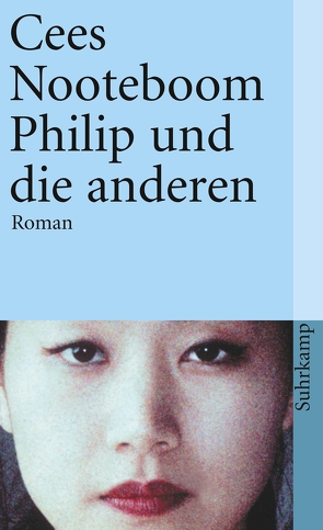 Philip und die anderen von Beuningen,  Helga van, Nooteboom,  Cees, Safranski,  Rüdiger