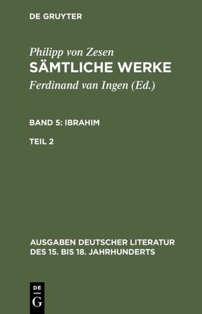 Philipp von Zesen: Sämtliche Werke. Ibrahim / Ibrahim. Zweiter Teil von Meid,  Volker, Zesen,  Philipp von