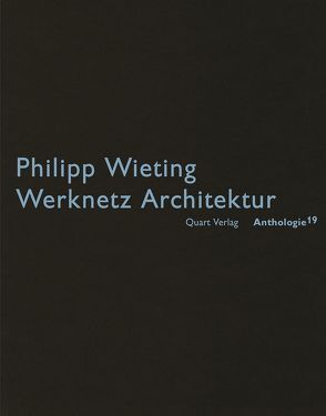 Philipp Wieting/Werknetz Architektur von Wirz,  Heinz