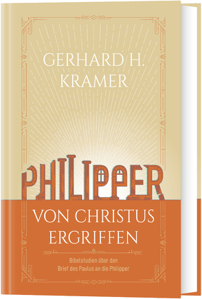 Philipper – Von Christus ergriffen von Kramer,  Gerhard H.