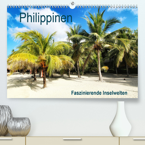 Philippinen – Faszinierende Inselwelten (Premium, hochwertiger DIN A2 Wandkalender 2021, Kunstdruck in Hochglanz) von Seifarth,  Annika