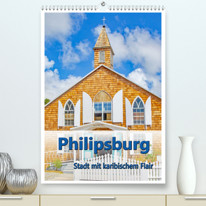 Philipsburg – Stadt mit karibischem Flair (Premium, hochwertiger DIN A2 Wandkalender 2022, Kunstdruck in Hochglanz) von Schwarze,  Nina