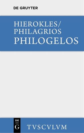 Philogelos, der Lachfreund von Hierokles, Philagrios, Thierfelder,  Andreas