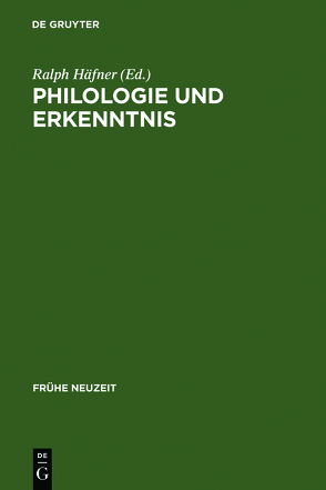 Philologie und Erkenntnis von Häfner,  Ralph