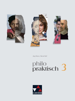 philopraktisch / philopraktisch 3 von Bohschke,  Christa, Draken,  Klaus, Engels,  Helmut, Hübner,  Jörg, Krüger-Hufmann,  Petra, Paß,  Dominik, Peters,  Joerg, Peters,  Martina, Reinlein,  Tanja, Rolf,  Bernd, Sandbrink,  Rita, Schmidt,  Claudia, Schneiderwind,  Georg