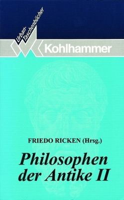 Philosophen der Antike II von Bonelli,  Guido, Dillon,  John M., Engstler,  Achim, Erler,  Michael, Forschner,  Max, Goerler,  Woldemar, Hadot,  Pierre, Maurach,  Gregor, Ricken,  Friedo, Smith,  Andrew, Wildberg,  Christian