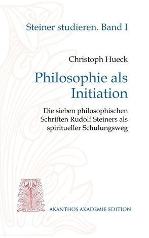 Philosophie als Initiation von Hueck,  Christoph