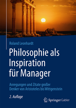 Philosophie als Inspiration für Manager von Leonhardt,  Roland