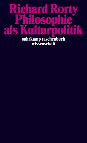 Philosophie als Kulturpolitik von Rorty,  Richard, Schulte,  Joachim