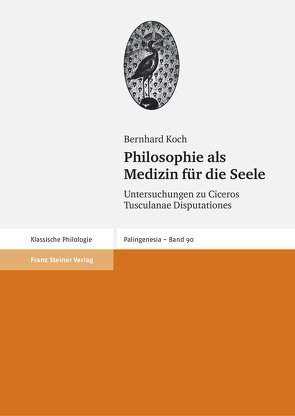 Philosophie als Medizin für die Seele von Koch,  Bernhard