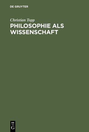 Philosophie als Wissenschaft von Topp,  Christian