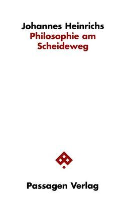 Philosophie am Scheideweg von Heinrichs,  Johannes, Stepina,  Clemens, Stepina,  Clemens K