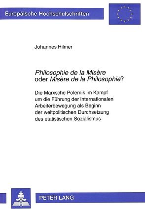 «Philosophie de la Misère» oder «Misère de la Philosophie»? von Hilmer,  Johannes