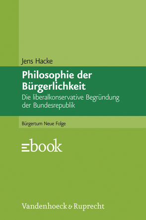 Philosophie der Bürgerlichkeit von Hacke,  Jens