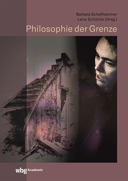 Philosophie der Grenze von Angehrn,  Emil, Dehn,  Rhea Maria, Einsiedel,  Stefan, Gassner,  Manuela, Hoffmann-Schoenborn,  Peter, Kuhn,  Karolin, Leistle,  Bernhard, Lucas,  Noah Ijabani, Neuser,  Wolfgang, Nguyen Duc,  Viet Anh, Noweck,  Anna, Ohliger,  Ursula, Paganini,  Claudia, Pfahler,  Lea, Rathgeber,  Benjamin, Reichert,  Melanie, Risse,  Verena, Rößner,  Christian, Schellhammer,  Barbara, Schützle,  Lena, Schweiger,  Gottfried, Seidel,  Lilly, Skuban-Eiseler,  Tobias, Sökefeld,  Martin, Sousa Ribeiro,  António, Steeb,  Karla, Steinforth,  Thomas, Teichmann,  Katja, Tutosaus,  Zahira del Mar