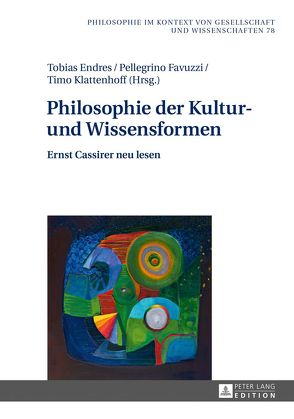 Philosophie der Kultur- und Wissensformen von Endres,  Tobias, Favuzzi,  Pellegrino, Klattenhoff,  Timo