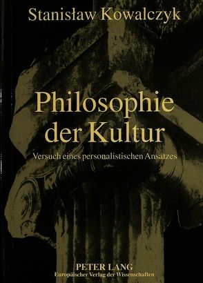 Philosophie der Kultur von Kowalczyk,  Stanislaw