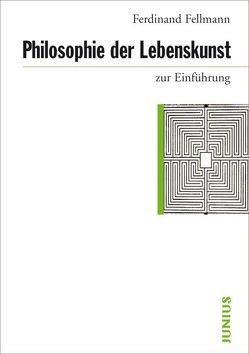 Philosophie der Lebenskunst zur Einführung von Fellmann,  Ferdinand