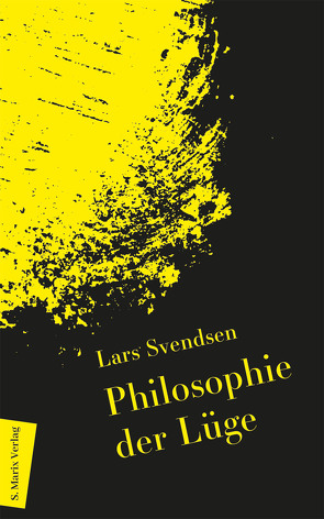 Philosophie der Lüge von Lars Svendsen, Stilzebach,  Daniela