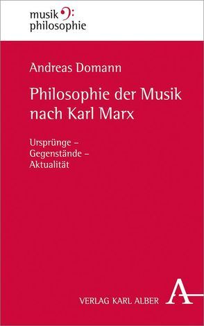 Philosophie der Musik nach Karl Marx von Domann,  Andreas