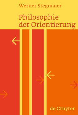 Philosophie der Orientierung von Stegmaier,  Werner