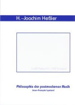 Philosophie der postmodernen Musik von Heßler,  Hans-Joachim