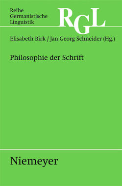 Philosophie der Schrift von Birk,  Elisabeth, Schneider,  Jan Georg