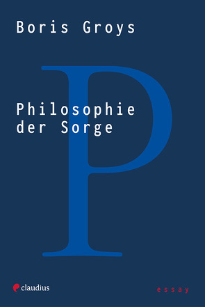 Philosophie der Sorge von Groys,  Boris