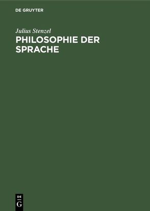 Philosophie der Sprache von Stenzel,  Julius