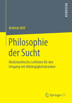 Philosophie der Sucht von Bell,  Andreas