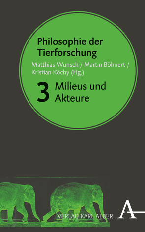 Philosophie der Tierforschung von Becker,  Ralf, Boesch,  Christophe, Böhnert,  Martin, Efstathiou,  Sophia, Hilbert,  Christopher, Hüntelmann,  Axel C., Katja,  Liebal, Köchy,  Kristian, Kranke,  Nina, Krebber,  André, Lubrich,  Oliver, Meunier,  Robert, Roscher,  Mieke, Wunsch,  Matthias