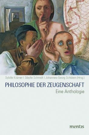 Philosophie der Zeugenschaft von Krämer,  Sybille, Schmidt,  Sibylle, Schülein,  Johannes-Georg