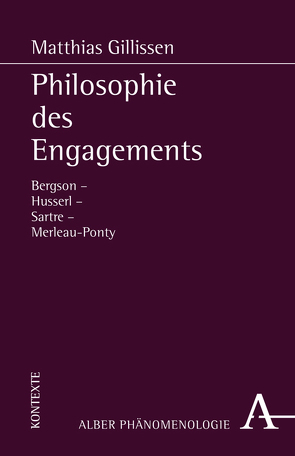 Philosophie des Engagements von Gillissen,  Matthias