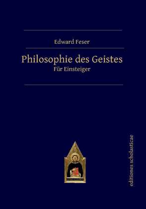 Philosophie des Geistes von Feser,  Edward