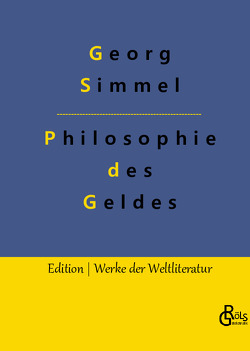 Philosophie des Geldes von Gröls-Verlag,  Redaktion, Simmel,  Georg