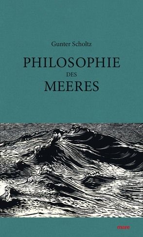 Philosophie des Meeres von Scholtz,  Gunter