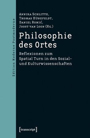 Philosophie des Ortes von Hünefeldt,  Thomas, Loon,  Joost van, Romic,  Daniel, Schlitte,  Annika