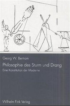 Philosophie des Sturm und Drang von Bertram,  Georg W, W. Bertram,  Georg