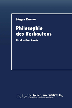 Philosophie des Verkaufens von Kramer,  Jürgen