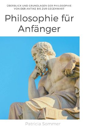 Philosophie für Anfänger von Sommer,  Patricia