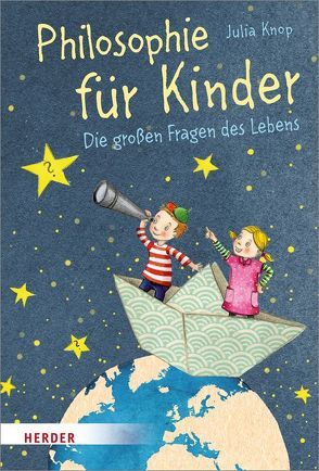 Philosophie für Kinder von Knop,  Julia, Lange,  Katrina