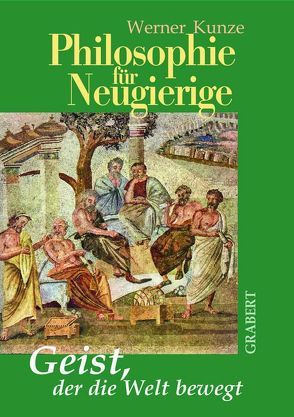 Philosophie für Neugierige von Kunze,  Werner