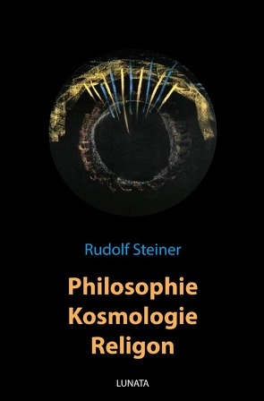 Philosophie, Kosmologie, Religion von Steiner,  Rudolf