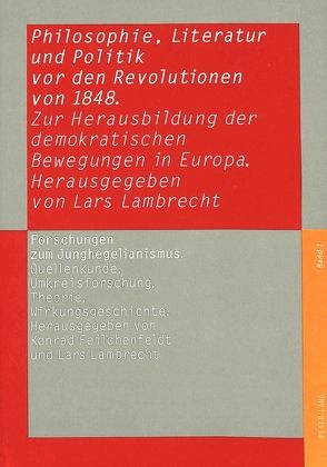 Philosophie, Literatur und Politik vor den Revolutionen von 1848 von Lambrecht,  Lars