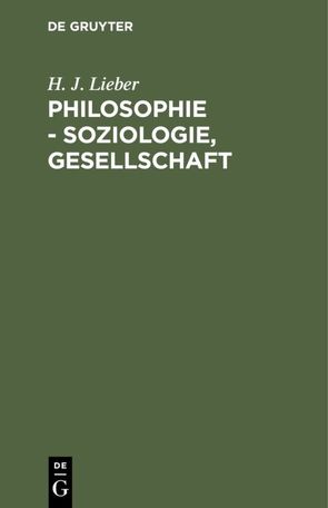 Philosophie – Soziologie, Gesellschaft von Lieber,  H. J.